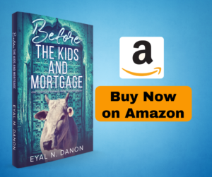 Before the Kids and Mortgage - Buy Now on Amazon